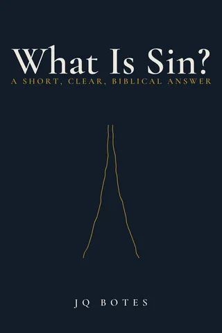What Is Sin? book cover, a short biblical answer by JQ Botes