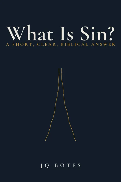 What Is Sin? book cover, a short biblical answer by JQ Botes